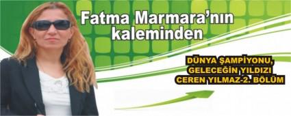 D�NYA �AMP�YONU, GELECE��N YILDIZI CEREN YILMAZ-2. B�L�M