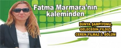 D�NYA �AMP�YONU, GELECE��N YILDIZI CEREN YILMAZ-3. B�L�M