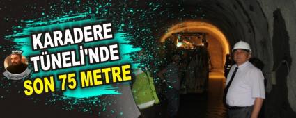 KARADERE T�NEL�'NDE SON 75 METRE