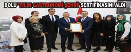 BOLU �YILIN GASTRONOM� �EHR�' SERT�F�KASINI ALDI