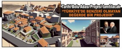 Tarihi Bolu Adas� Projesi tan�t�lacak
