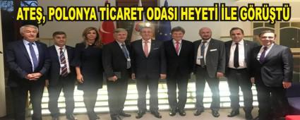 ATE�, POLONYA T�CARET ODASI HEYET� �LE G�R��T�
