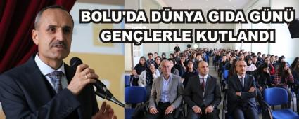 BOLU'DA D�NYA GIDA G�N� GEN�LERLE KUTLANDI