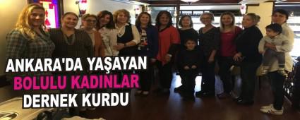 ANKARA'DA YA�AYAN BOLULU KADINLAR DERNEK KURDU