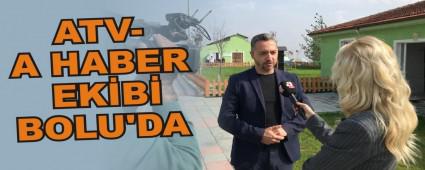 ATV-A HABER EK�B� BOLU'DA