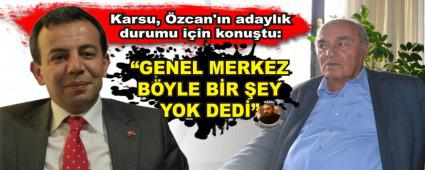 Karsu, �zcan'�n adayl�k durumu i�in konu�tu