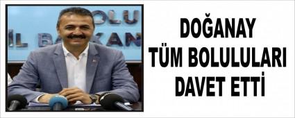 DO�ANAY T�M BOLULULARI DAVET ETT�