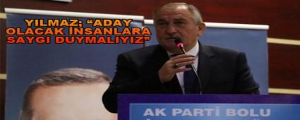 YILMAZ; �ADAY OLACAK �NSANLARA SAYGI DUYMALIYIZ�