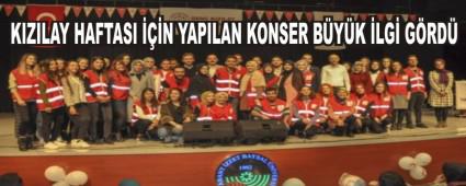 KIZILAY HAFTASI ���N YAPILAN KONSER B�Y�K �LG� G�RD�