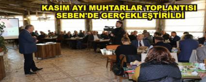 KASIM AYI MUHTARLAR TOPLANTISI SEBEN'DE GER�EKLE�T�R�LD�