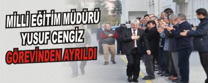 M�LL� E��T�M M�D�R� YUSUF CENG�Z G�REV�NDEN AYRILDI