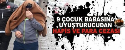 9 �OCUK BABASINA UYU�TURUCUDAN HAP�S VE PARA CEZASI