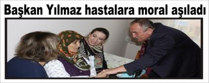    Ba�kan Y�lmaz hastalara moral a��lad�   