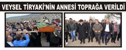 VEYSEL T�RYAK�'N�N ANNES� TOPRA�A VER�LD�