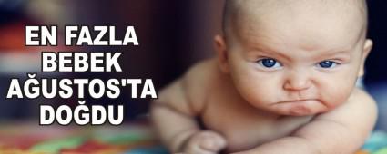 EN FAZLA BEBEK A�USTOS'TA DO�DU