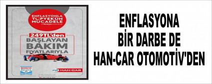 ENFLASYONA B�R DARBE DE HAN-CAR OTOMOT�V'DEN