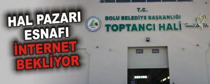 HAL PAZARI ESNAFI �NTERNET BEKL�YOR