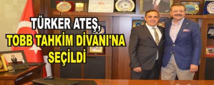 T�RKER ATE�, TOBB TAHK�M D�VANI'NA SE��LD�   