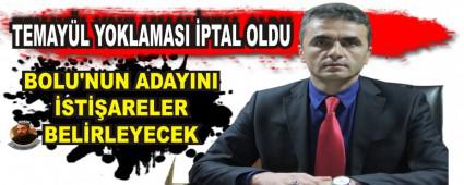 BOLU'NUN ADAYINI �ST��ARELER BEL�RLEYECEK
