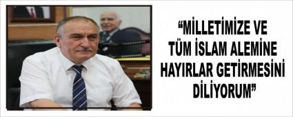 YILMAZ: �M�LLET�M�ZE VE T�M �SLAM ALEM�NE HAYIRLAR GET�RMES�N� D�L�YORUM�