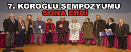 7. K�RO�LU SEMPOZYUMU SONA ERD�