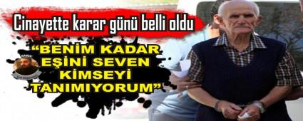 Cinayette karar g�n� belli oldu