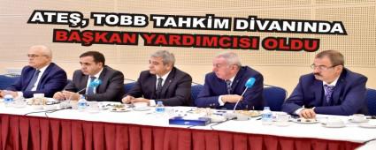 ATE�, TOBB TAHK�M D�VANINDA BA�KAN YARDIMCISI OLDU