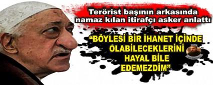 Ter�rist ba��n�n arkas�nda namaz k�lan itiraf�� asker anlatt�