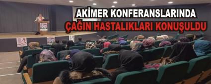 AK�MER KONFERANSLARINDA �A�IN HASTALIKLARI KONU�ULDU