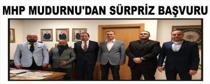 MHP MUDURNU'DAN S�RPR�Z BA�VURU