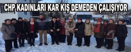 CHP KADINLARI KAR KI� DEMEDEN �ALI�IYOR