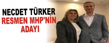NECDET T�RKER RESMEN MHP'N�N ADAYI
