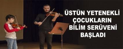 �ST�N YETENEKL� �OCUKLARIN B�L�M SER�VEN� BA�LADI