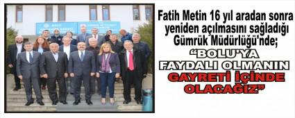 �BOLU'YA FAYDALI OLMANIN GAYRET� ���NDE OLACA�IZ�
