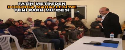 FAT�H MET�N\'DEN DODURGA MAHALLES�\'NE YEN� PARK M�JDES�
