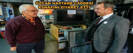 �ZCAN HASTANE CADDES� ESNAFINI Z�YARET ETT�