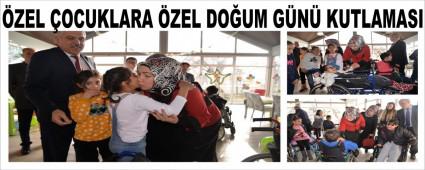 �ZEL �OCUKLARA �ZEL DO�UM G�N� KUTLAMASI