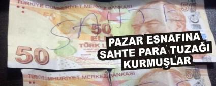 PAZAR ESNAFINA SAHTE PARA TUZA�I KURMU�LAR