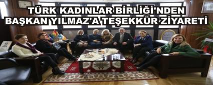 T�RK KADINLAR B�RL���'NDEN BA�KAN YILMAZ'A TE�EKK�R Z�YARET�