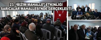 23. �B�Z�M MAHALLE� ETK�NL��� SARICALAR MAHALLES�'NDE GER�EKLE�T�     