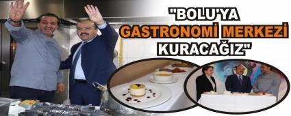MET�N; "BOLU'YA GASTRONOM� MERKEZ� KURACA�IZ"