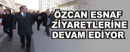 �ZCAN ESNAF Z�YARETLER�NE DEVAM ED�YOR