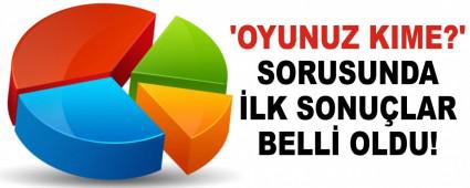 �OYUNUZ KIME?' SORUSUNDA �LK SONU�LAR BELL� OLDU!
