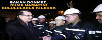 BAKAN D�NMEZ, CUMA NAMAZINI BOLULULARLA KILACAK
