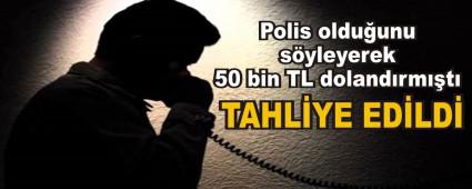 Polis oldu�unu s�yleyerek 50 bin TL doland�rm��t�