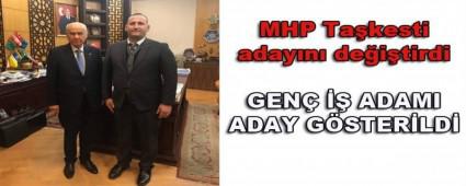 MHP Ta�kesti aday�n� de�i�tirdi