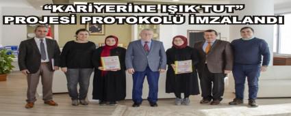 �KAR�YER�NE I�IK TUT� PROJES� PROTOKOL� �MZALANDI