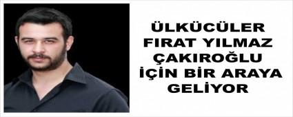 �LK�C�LER FIRAT YILMAZ �AKIRO�LU ���N B�R ARAYA GEL�YOR