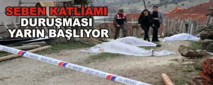 SEBEN KATL�AMI DURU�MASI YARIN BA�LIYOR