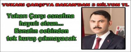 YUKAR �AR�I'YA BAKAN'DAN 3 M�LYON TL